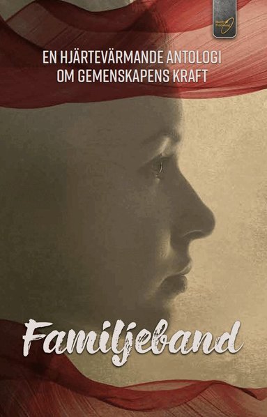 Elisabeth Eckert, Jenny Wallin, Jeanette Niemi, Anna Brimse, Elisabeth Isaksson, M.W. Bjelvenmark, Anna-Maria Ekblad, Gunilla Vigert, Emelie Georgsson, Ing-Marie Carlsson, Monica Lundin, Angela Rizzo - Familjeband : en hjärtevärmande antologi om gemenskapens kraft, Häftad