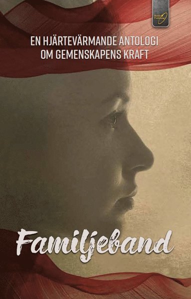 bokomslag Familjeband: En hjärtevärmande antologi om gemenskapens kraft