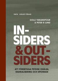 bokomslag Insiders & Outsiders: att förebygga psykisk ohälsa, radikalisering och spionage