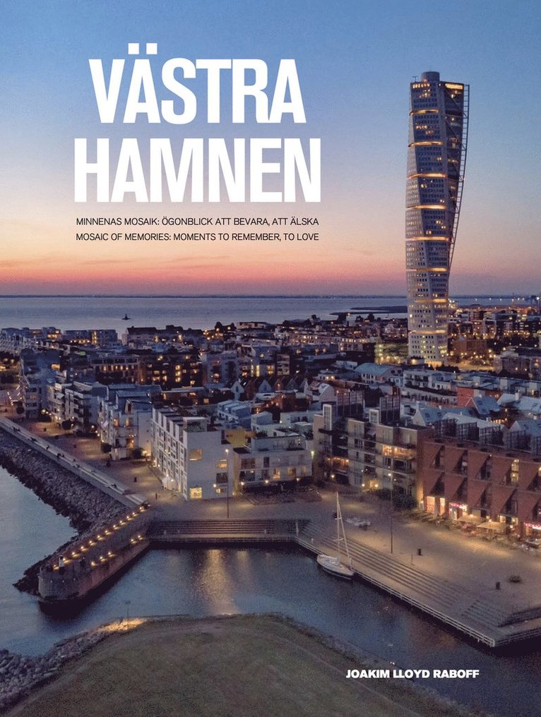 Västra hamnen : minnenas mosaik - ögonblick att bevara, att älska 1