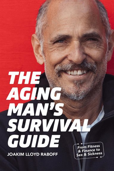 Joakim Lloyd Raboff - The Aging Man's Survival Guide, Storpocket