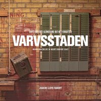 bokomslag Varvsstaden – Borta Men Inte Glömd – Malmös Maritima Arv