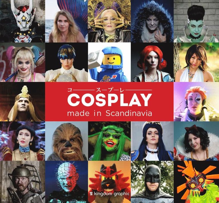 Kei Mak, Henrik Pilerud, Lea Olsen, Linn Eriksson - Cosplay made in Scandinavia, Inbunden