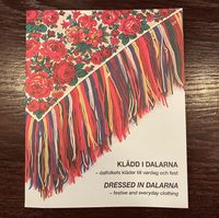 bokomslag Klädd i Dalarna - dalfokets kläder till vardag och fest