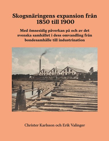 Christer Karlsson, Erik Valinger - Skogsnäringens expansion från 1850 till 1900, Inbunden