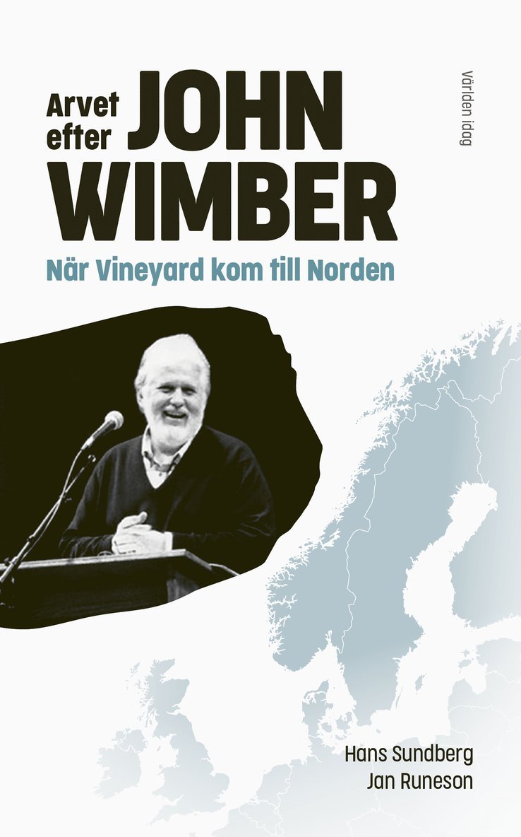 Arvet efter John Wimber : när Vineyard kom till Norden