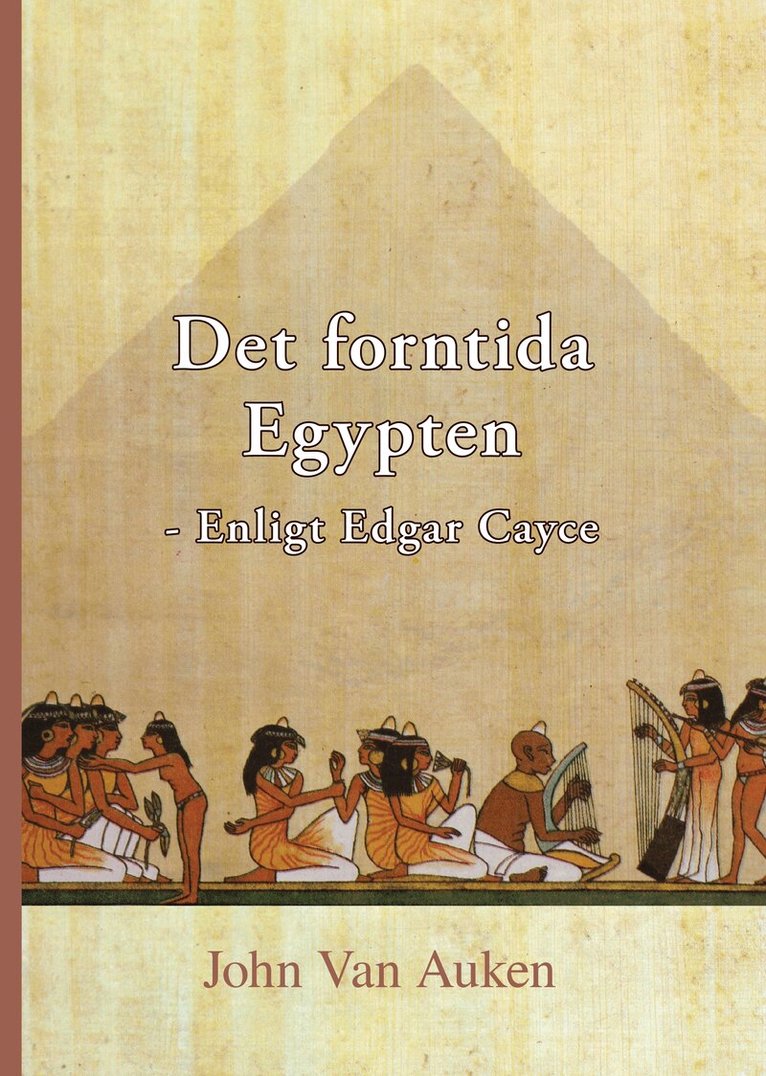 Det Forntida Egypten Enligt Edgar Cayce John Van Auken H ftad 