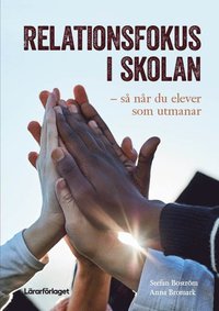 bokomslag Relationsfokus i skolan : så når du elever som utmanar