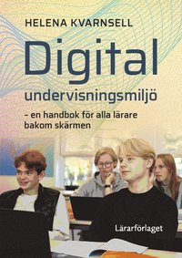 bokomslag Digital undervisningsmiljö - en handbok för alla lärare bakom skärmen