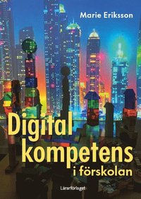 bokomslag Digital kompetens i förskolan