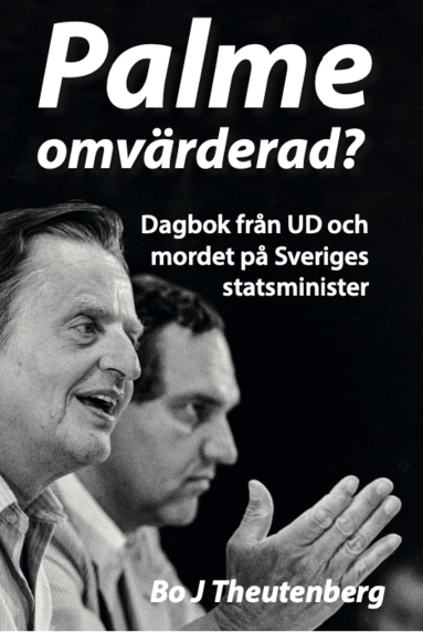 bokomslag Palme omvärderad? : dagbok från UD och mordet på Sveriges statsminister