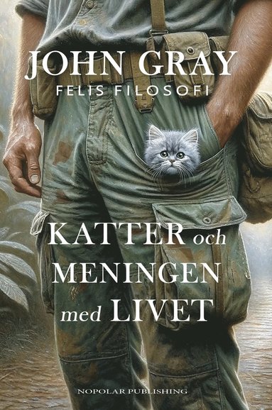 bokomslag Katter och meningen med livet: Felis filosofi
