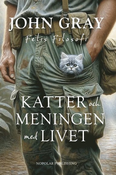 bokomslag Katter och meningen med livet : Felis filosofi