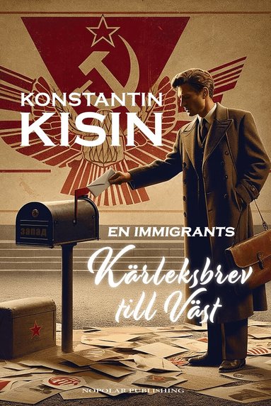 Konstantin Kisin - En immigrants kärleksbrev till Väst, Inbunden