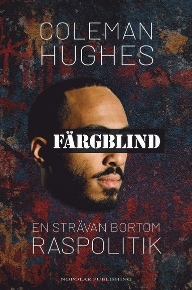 bokomslag Färgblind : en strävan bortom raspolitik