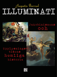 bokomslag Illuminati : Jakobinismens och upplysningstidens hemliga historia