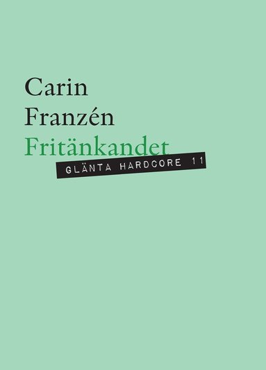 Carin Franzén - Fritänkandet : kvinnliga libertiner och en annan humanism, Häftad