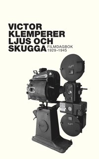 bokomslag Ljus och skugga: Filmdagbok 1929-1945