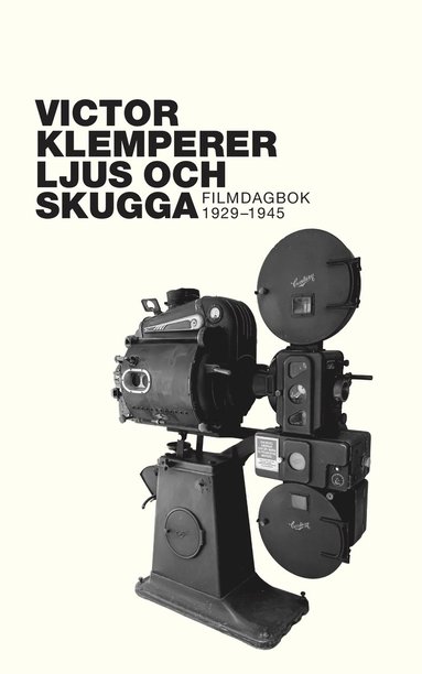 bokomslag Ljus och skugga : Filmdagbok 1929-1945