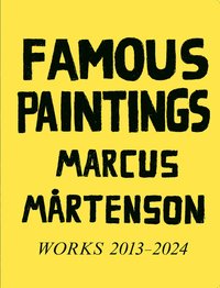 bokomslag Famous Paintings, Marcus Mårtenson : works 2013-2024