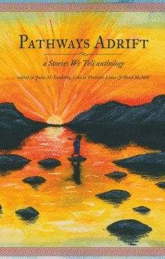 Pathways Adrift : a Stories We Tell anthology 1