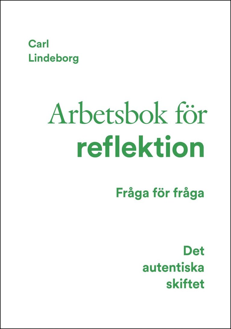 Det autentiska skiftet : arbetsbok för reflektion - fråga för fråga