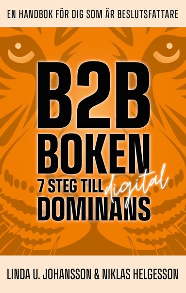 bokomslag B2B-boken : 7 steg till digital dominans