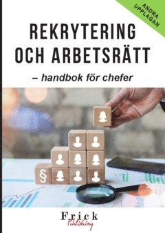 Rekrytering och arbetsrätt : handbok för chefer 1