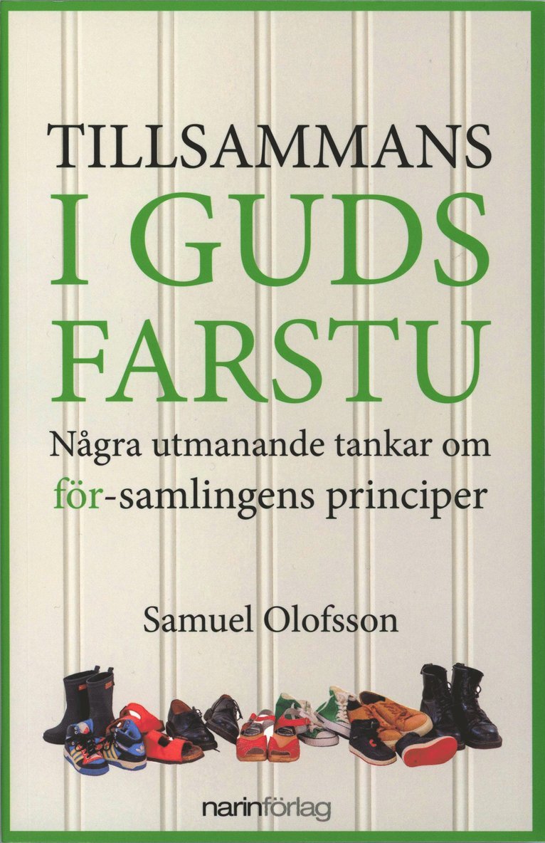 Samuel Olofsson - Tillsammans i Guds farstu - några utmanande tankar om för-samlingens principer, Storpocket