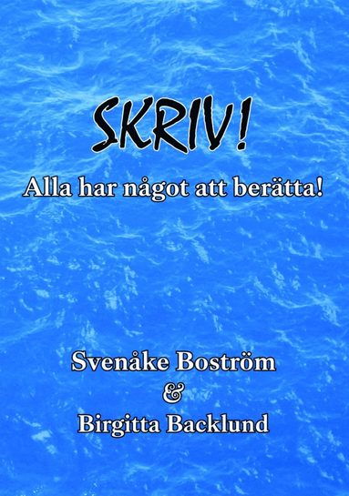 bokomslag Skriv! Alla har något att berätta