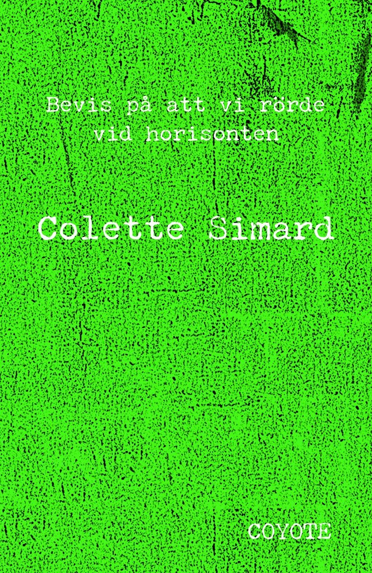 Colette Simard - Bevis på att vi rörde vid horisonten, Häftad