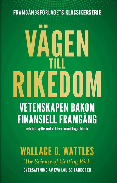 Wallace D. Wattles - Vägen till rikedom : Vetenskapen bakom finansiell framgång, Häftad