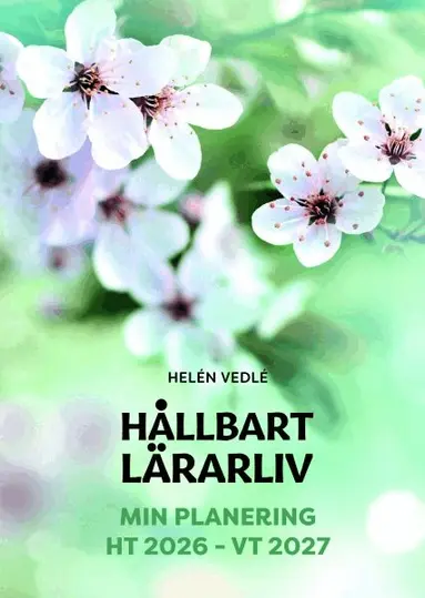 Helén Vedlé - Hållbart lärarliv - Min planering 2026/2027 (stående A4), Häftad