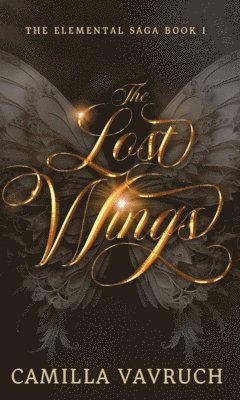 The Lost Wings : The Elemental Saga Book I 1