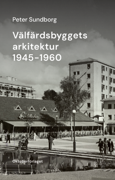 bokomslag Välfärdsbyggets arkitektur 1945-1960