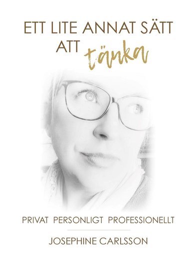 bokomslag Ett lite annat sätt att tänka : privat och professionellt