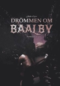 bokomslag Drömmen om Baalby : 1:1