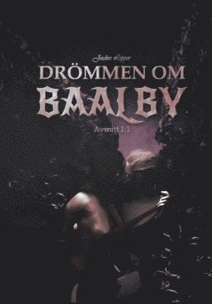 Drömmen om Baalby : 1:1 1