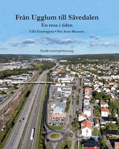 Ulla Centergran, Per Arne Skansen - Från Ugglum till Sävedalen. En resa i tiden, Inbunden