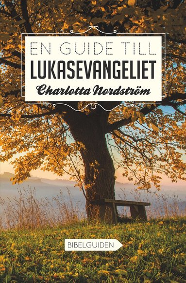 Charlotta Nordström - En guide till Lukasevangeliet, Häftad