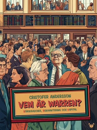 Cristofer Andersson - Vem är Warren? : börskrascher, riskhantering och kapital, Inbunden