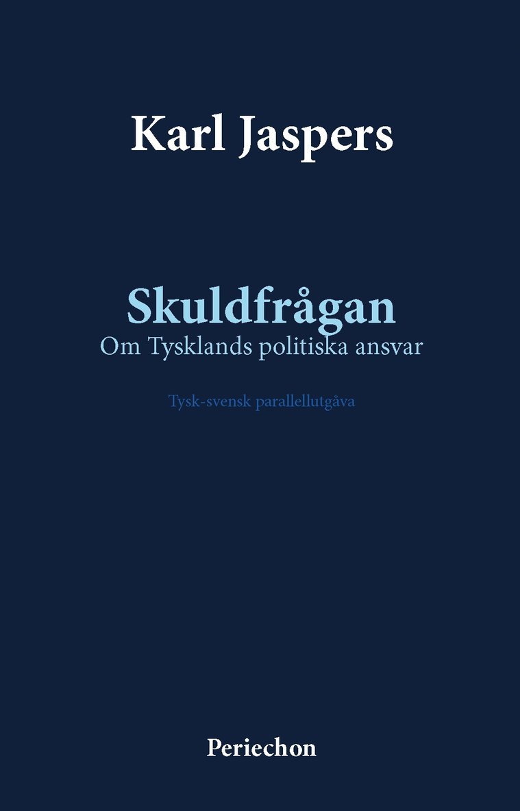 Skuldfrågan : om Tysklands politiska ansvar - tysk-svensk parallellutgåva 1