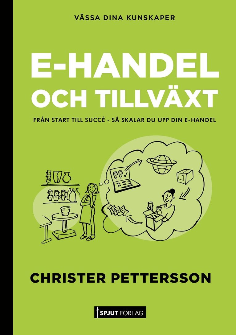 E-handel och tillväxt : från start till succé, så skalar du upp din e-handel