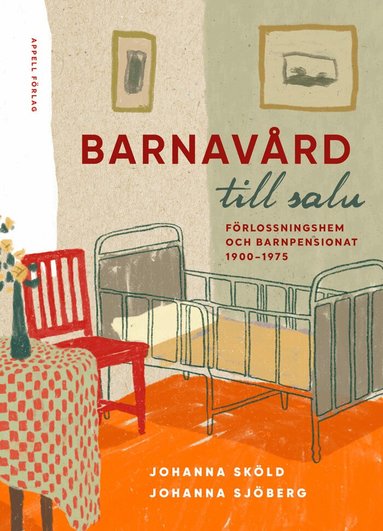 Johanna Sköld, Johanna Sjöberg - Barnavård till salu : förlossningshem och barnpensionat 1900-1975, Inbunden