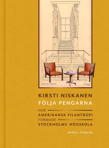 Kirsti Niskanen - Följa pengarna : hur amerikansk filantropi formade Stockholms högskola, Inbunden