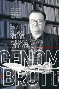 bokomslag Erik Allardt och den moderna sociologins genombrott
