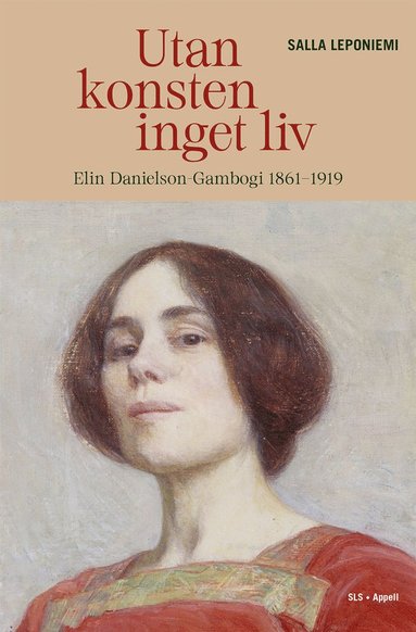 bokomslag Utan konsten inget liv. Elin Danielson-Gambogi 1861-1919