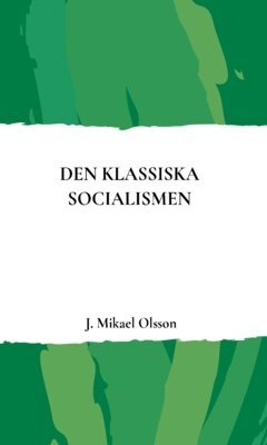J. Mikael Olsson - Den klassiska socialismen, Häftad