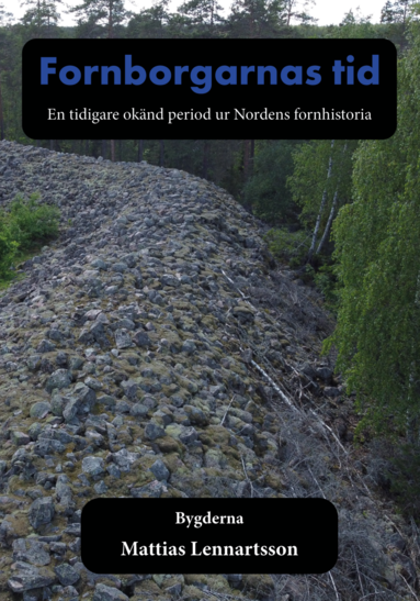 bokomslag Fornborgarnas tid : en tidigare okänd period ur Nordens fornhistoria. Del 2, Bygderna