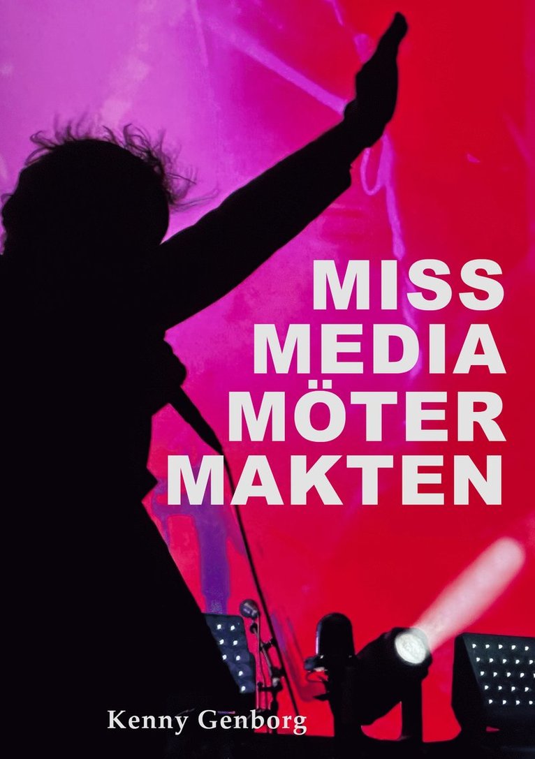 Kenny Genborg - Miss Media möter makten, Häftad